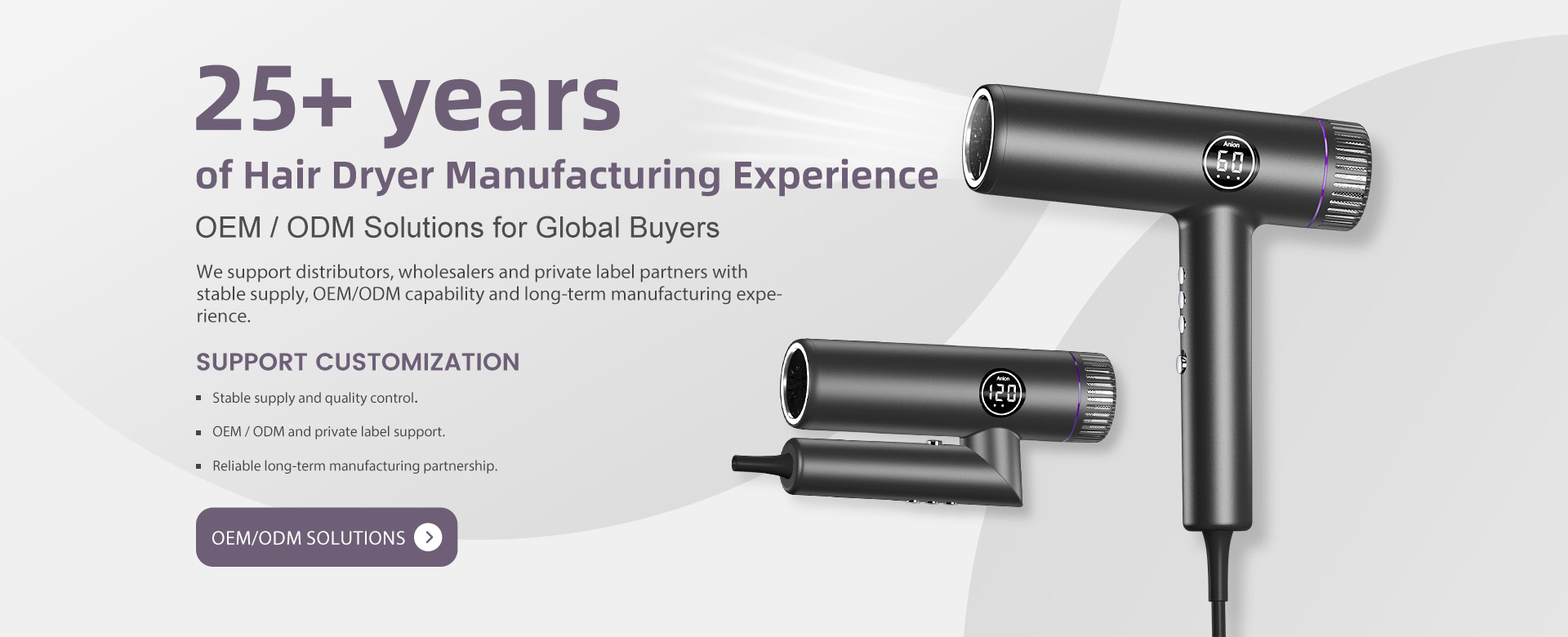25+ Years of Hair Dryer Manufacturing Experiencer